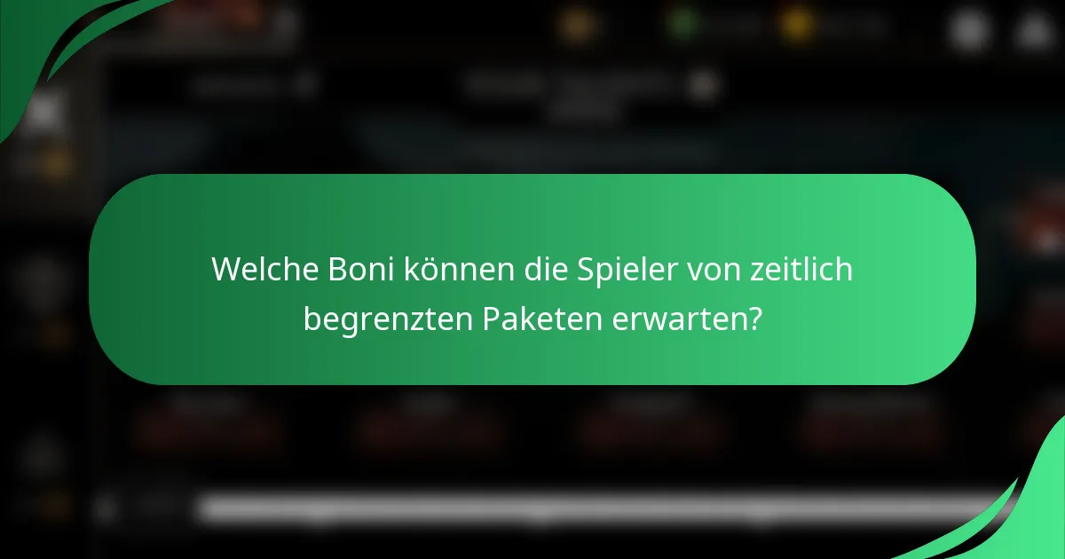 Welche Boni können die Spieler von zeitlich begrenzten Paketen erwarten?