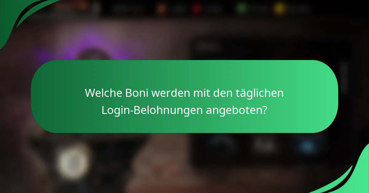 Welche Boni werden mit den täglichen Login-Belohnungen angeboten?