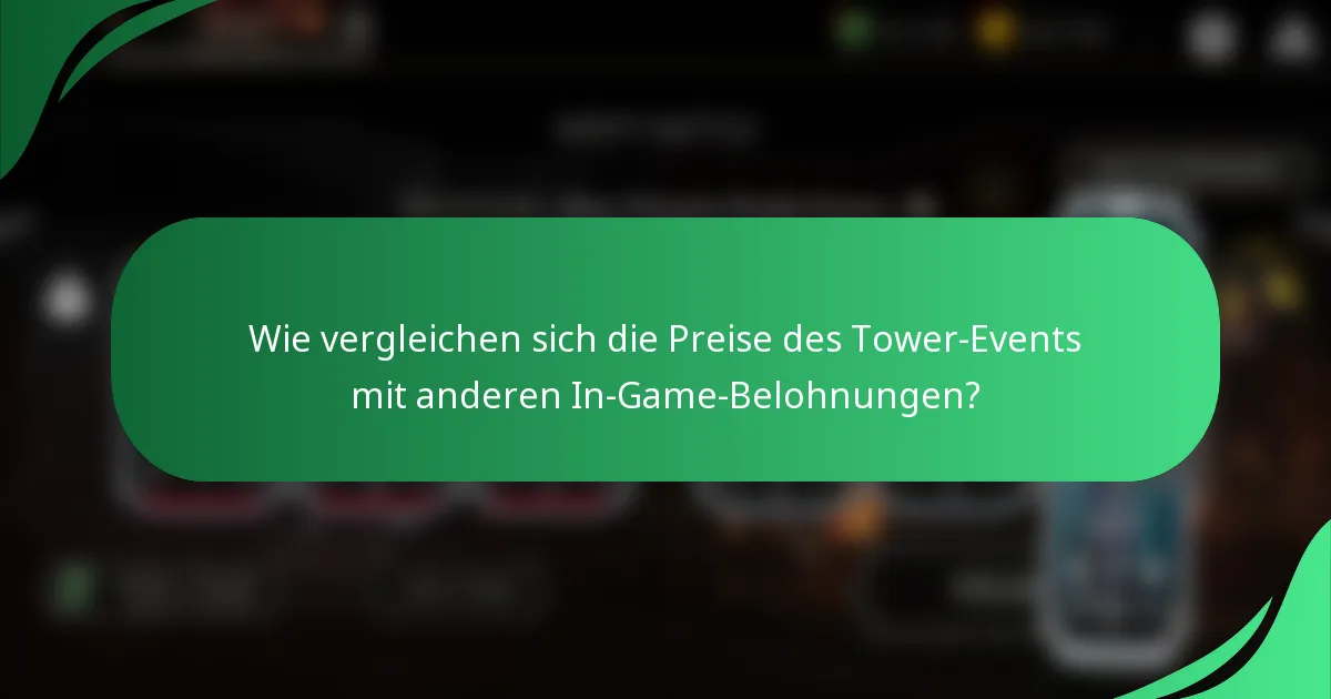 Wie vergleichen sich die Preise des Tower-Events mit anderen In-Game-Belohnungen?